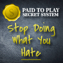 Paid to Play Secret System